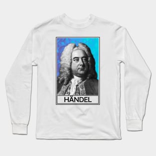 George Frideric Handel Long Sleeve T-Shirt